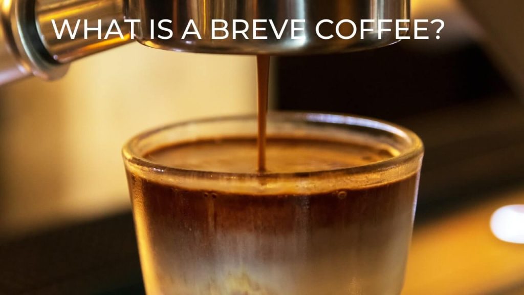 What is a breve coffee?