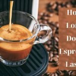 How Long Does Espresso Last?