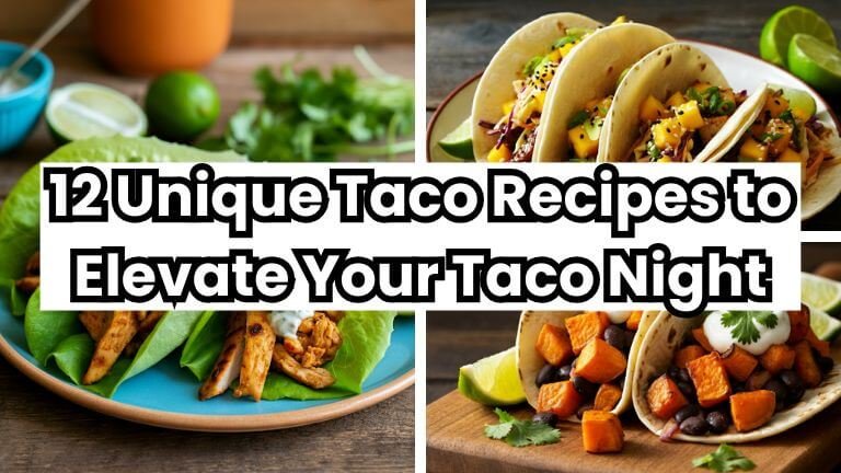 12 Unique Taco Recipe Ideas I to Elevate Your Taco Night