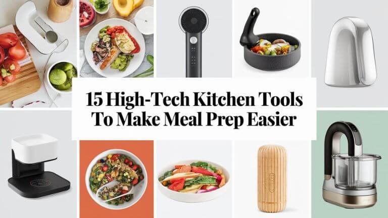 15 High-Tech Kitchen Tools to Make Meal Prep Easier