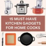 15 Must-Have Kitchen Gadgets for Home Cooks