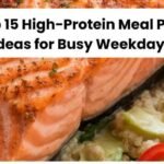 Top 15 High-Protein Meal Prep Ideas for Busy Weekdays