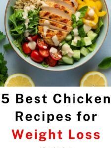 5 Best Chicken Recipes for Weight Loss