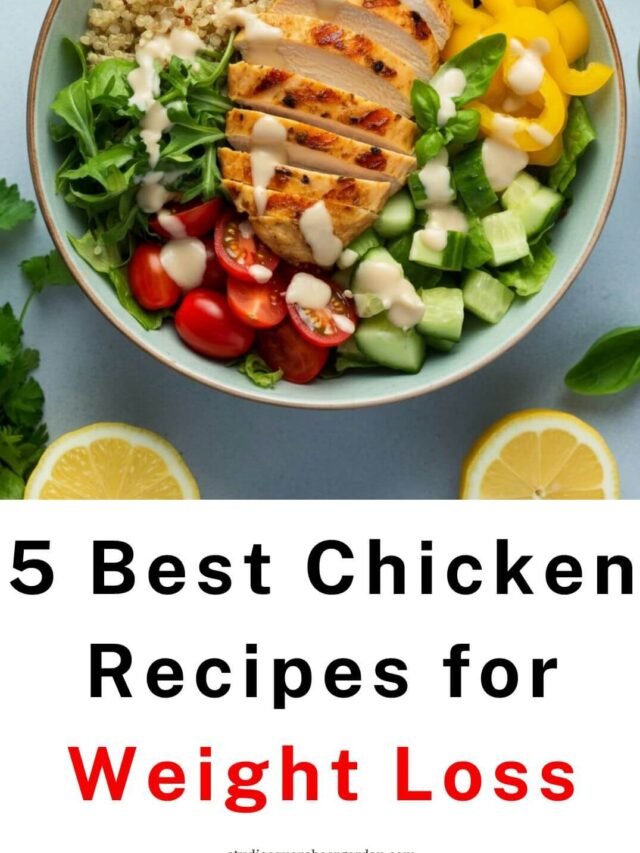 5 High-Protein Chicken Recipes for Weight Loss | Delicious & Easy