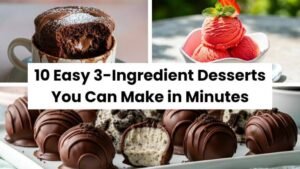 10 Delicious 3-Ingredient Desserts