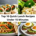 10 Quick Lunch Recipes Under 15 Minutes