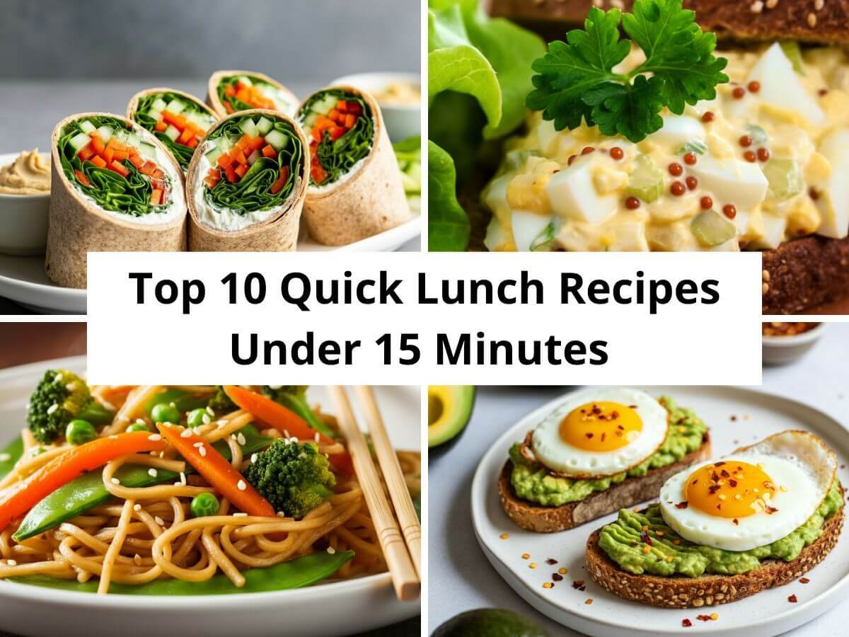 10 Quick Lunch Recipes Under 15 Minutes