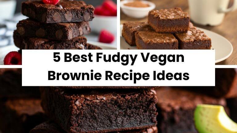 5 Best Fudgy Vegan Brownie Recipes