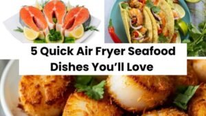 5 Quick Air Fryer Seafood Dishes You’ll Love