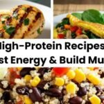 6 High Protein Recipes to Boost Energy & Build Muscle