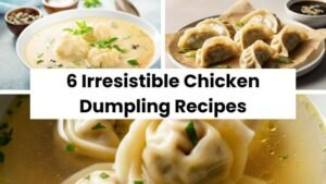 6 Irresistible Chicken Dumpling Recipes