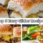 Top 5 Easy Slider Recipes