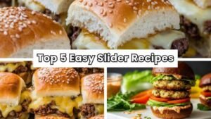 Top 5 Easy Slider Recipes