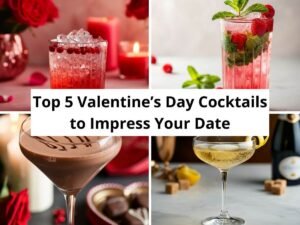 Top 5 Valentines Day Cocktails to Impress Your Date