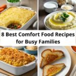 8 Best Comfort Food Recipes for Busy Families