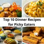 Top 10 Dinner Recipes for Picky Eaters