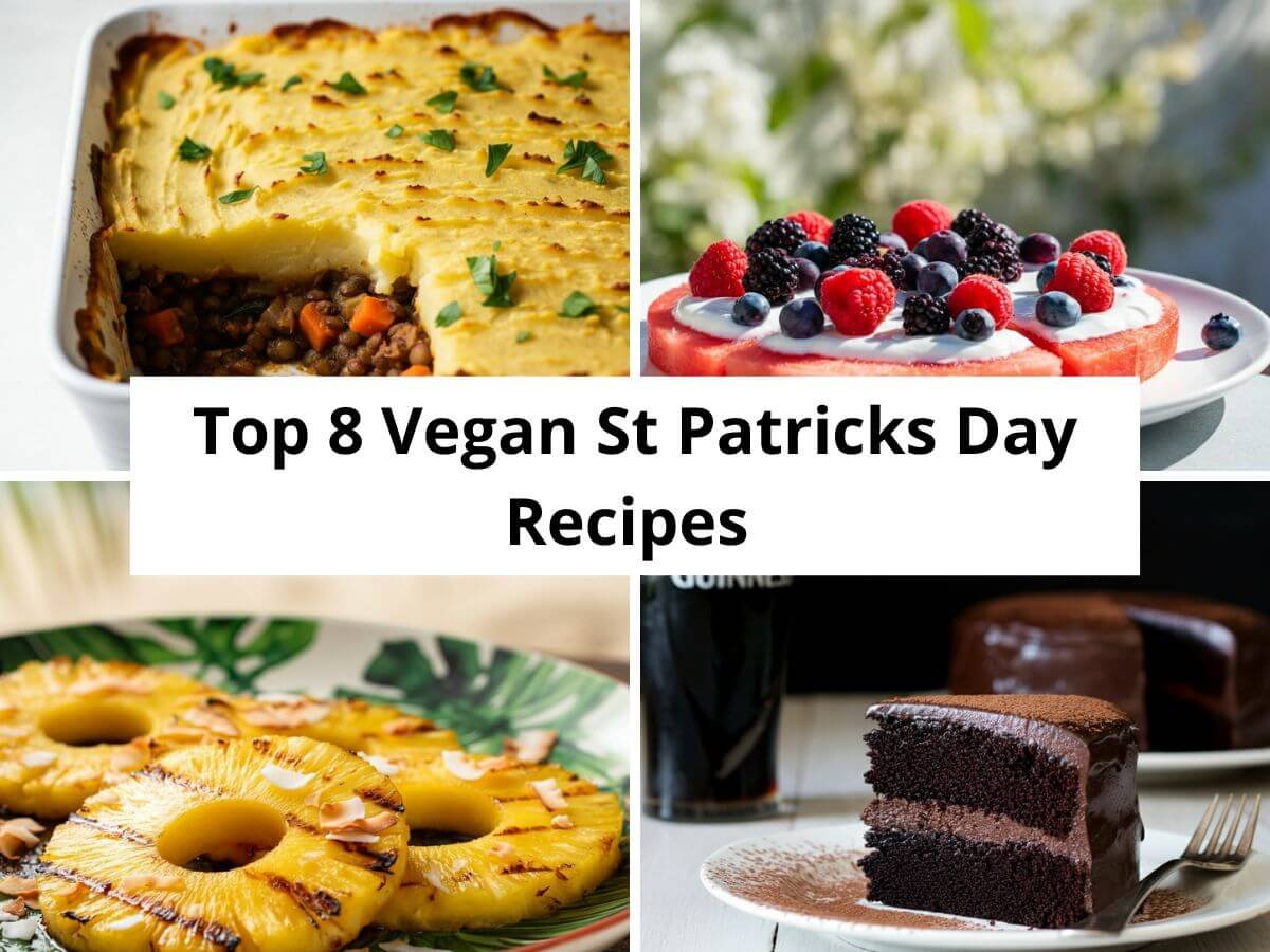 Top 8 Vegan St Patricks Day Recipes