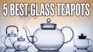 5 Best Glass Teapots